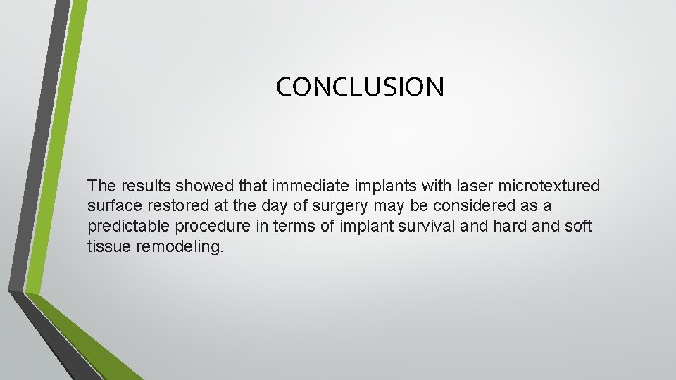 CONCLUSION The results showed that immediate implants with laser microtextured surface restored at the