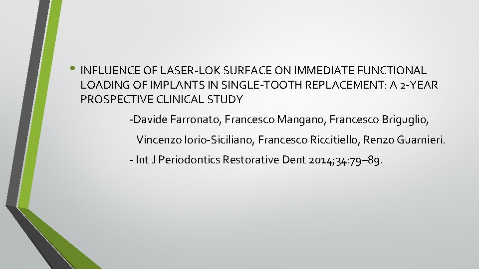  • INFLUENCE OF LASER-LOK SURFACE ON IMMEDIATE FUNCTIONAL LOADING OF IMPLANTS IN SINGLE-TOOTH