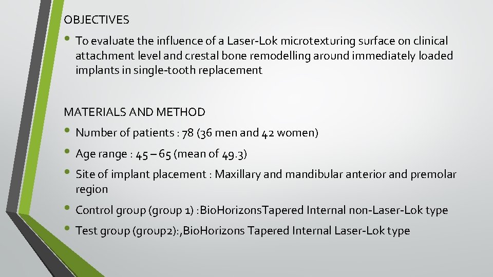 OBJECTIVES • To evaluate the influence of a Laser-Lok microtexturing surface on clinical attachment