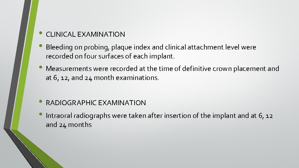  • CLINICAL EXAMINATION • Bleeding on probing, plaque index and clinical attachment level