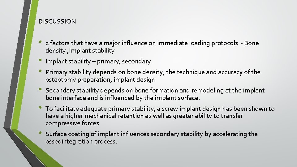 DISCUSSION • • • 2 factors that have a major influence on immediate loading