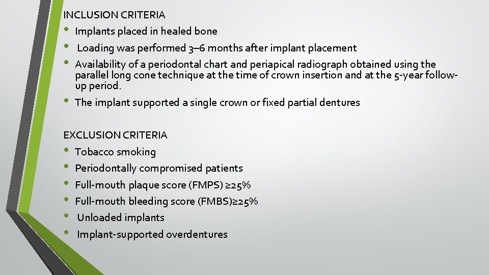 INCLUSION CRITERIA • Implants placed in healed bone • Loading was performed 3– 6