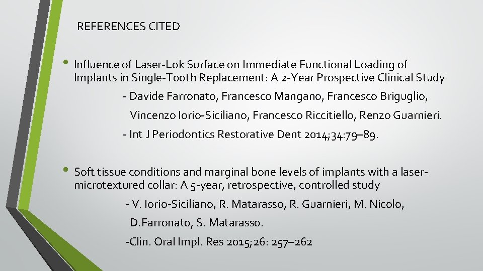 REFERENCES CITED • Influence of Laser-Lok Surface on Immediate Functional Loading of Implants in