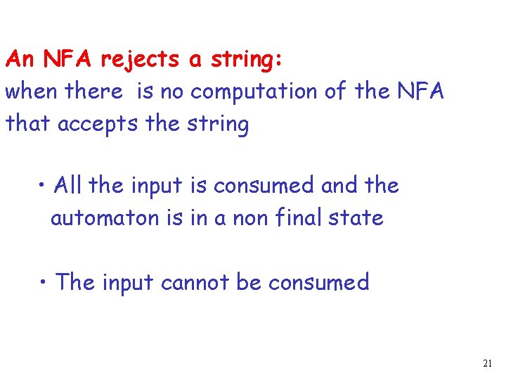 An NFA rejects a string: when there is no computation of the NFA that