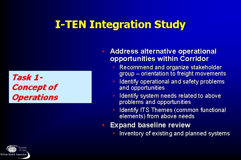 I-TEN Integration Study • Address alternative operational opportunities within Corridor Task 1 Concept of