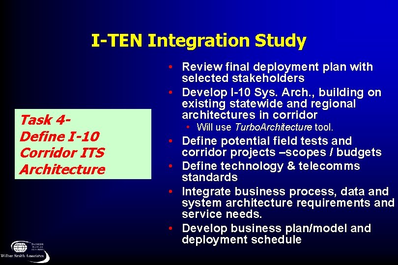 I-TEN Integration Study Task 4 Define I-10 Corridor ITS Architecture • Review final deployment