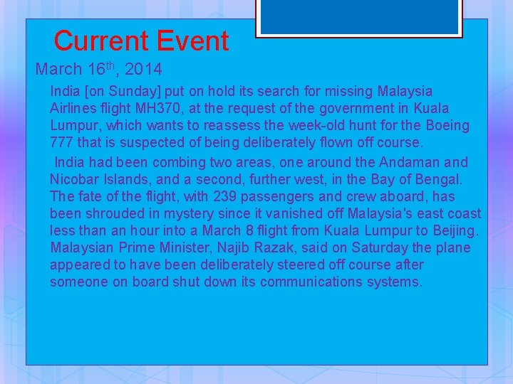 Current Event March 16 th, 2014 India [on Sunday] put on hold its search