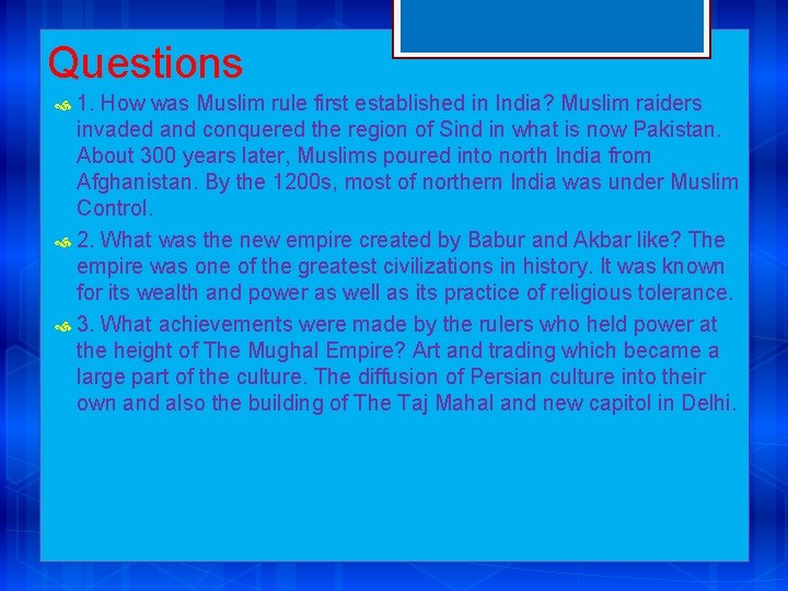 Questions 1. How was Muslim rule first established in India? Muslim raiders invaded and