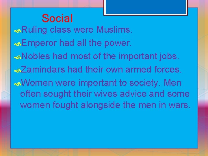 Social Ruling class were Muslims. Emperor had all the power. Nobles had most of