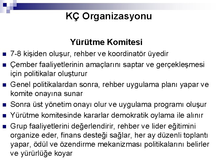 KÇ Organizasyonu Yürütme Komitesi n n n 7 -8 kişiden oluşur, rehber ve koordinatör