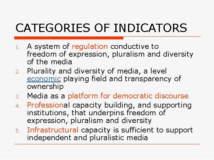 CATEGORIES OF INDICATORS 1. 2. 3. 4. 5. A system of regulation conductive to