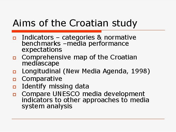 Aims of the Croatian study o o o Indicators – categories & normative benchmarks