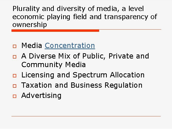 Plurality and diversity of media, a level economic playing field and transparency of ownership