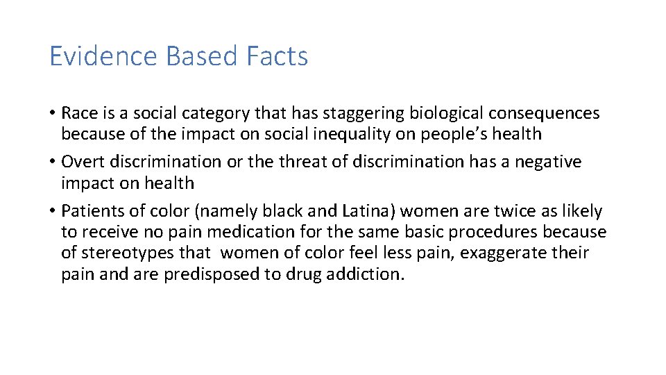 Evidence Based Facts • Race is a social category that has staggering biological consequences