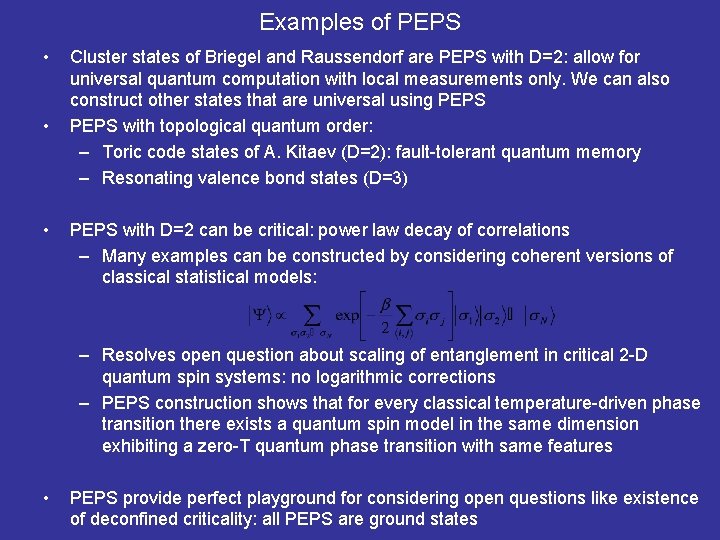 Examples of PEPS • • • Cluster states of Briegel and Raussendorf are PEPS