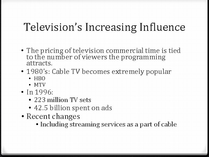 Television’s Increasing Influence • The pricing of television commercial time is tied to the
