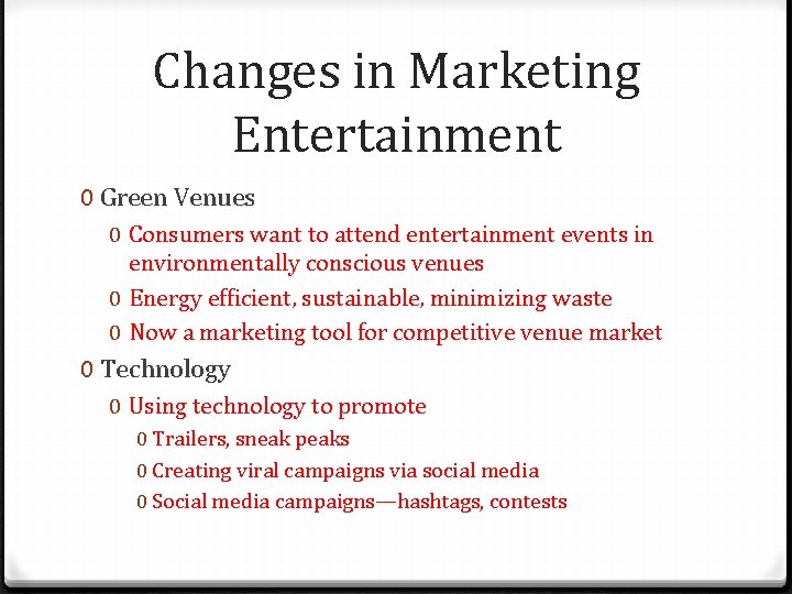 Changes in Marketing Entertainment 0 Green Venues 0 Consumers want to attend entertainment events