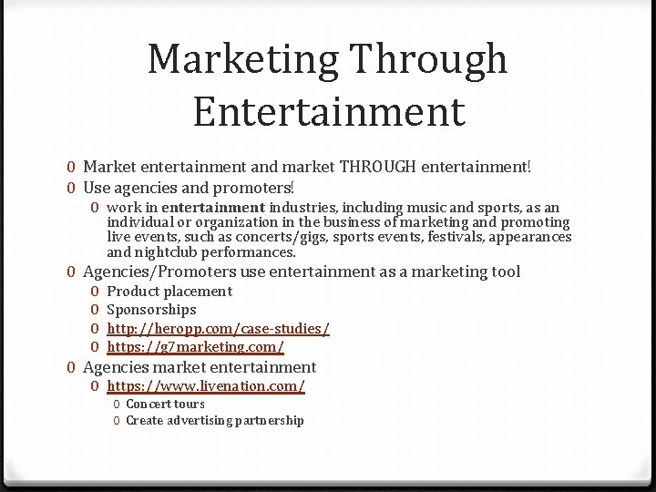 Marketing Through Entertainment 0 Market entertainment and market THROUGH entertainment! 0 Use agencies and