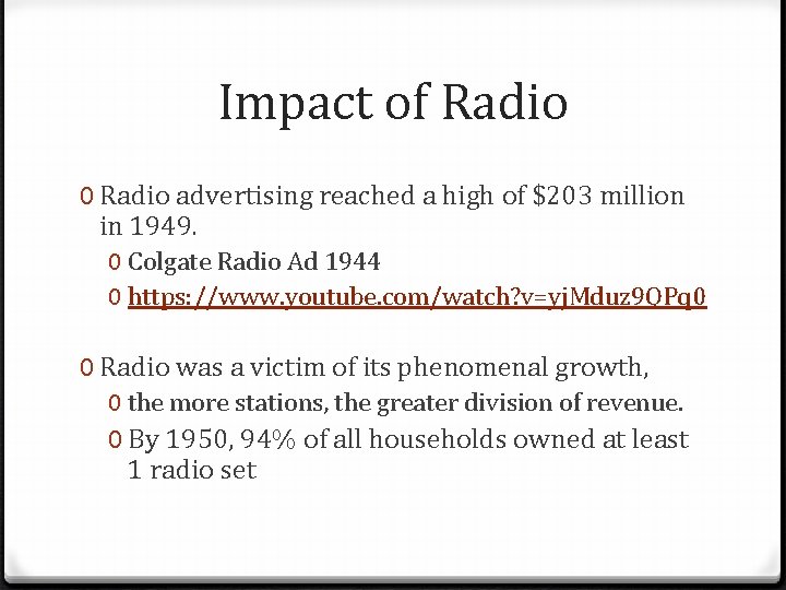 Impact of Radio 0 Radio advertising reached a high of $203 million in 1949.