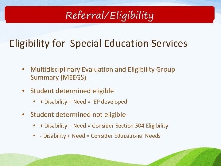 Eligibility for Special Education Services • Multidisciplinary Evaluation and Eligibility Group Summary (MEEGS) •
