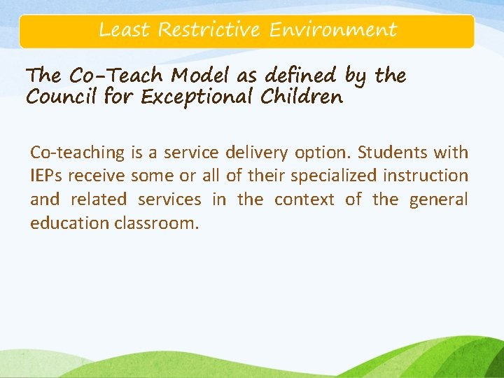 The Co-Teach Model as defined by the Council for Exceptional Children Co-teaching is a