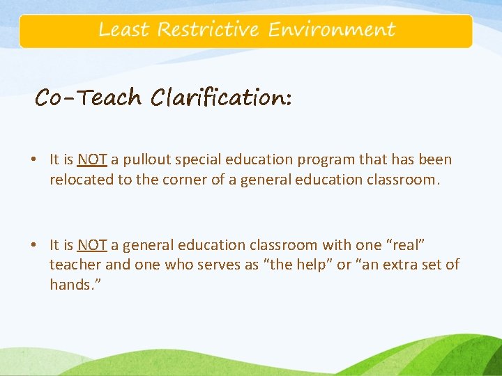 Co-Teach Clarification: • It is NOT a pullout special education program that has been