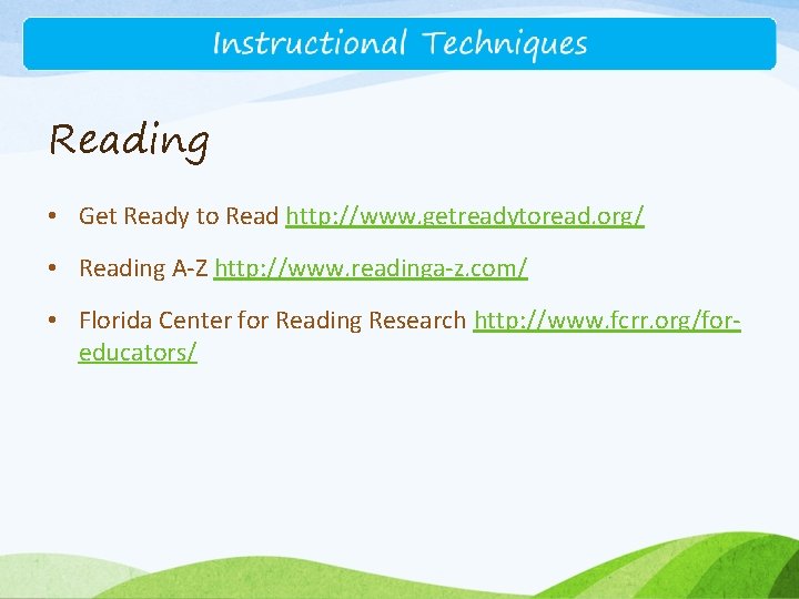 Reading • Get Ready to Read http: //www. getreadytoread. org/ • Reading A-Z http: