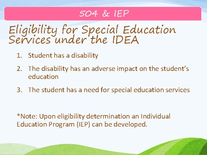 Eligibility for Special Education Services under the IDEA 1. Student has a disability 2.