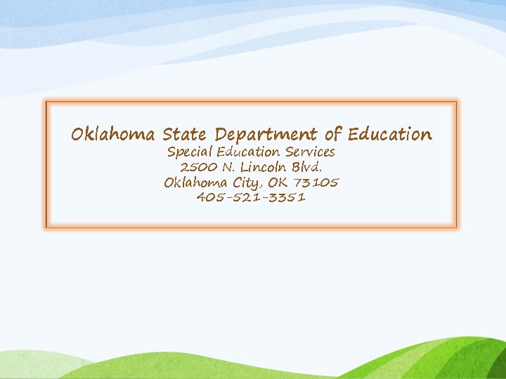 Oklahoma State Department of Education Special Education Services 2500 N. Lincoln Blvd. Oklahoma City,