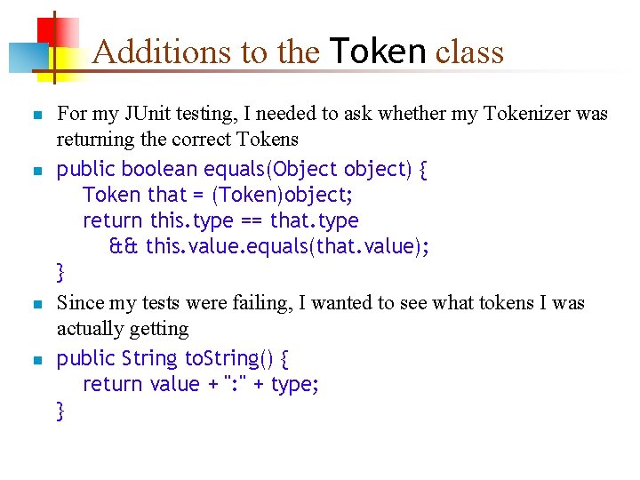 Additions to the Token class n n For my JUnit testing, I needed to