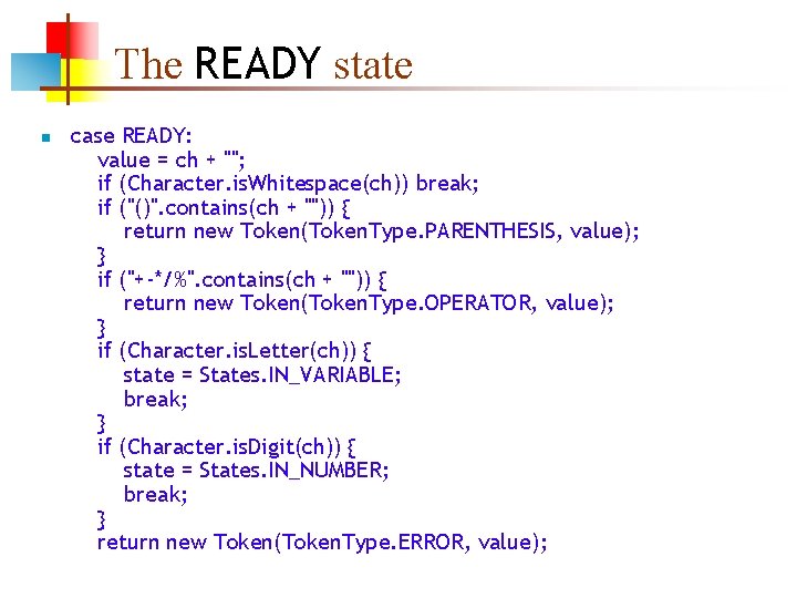 The READY state n case READY: value = ch + ""; if (Character. is.