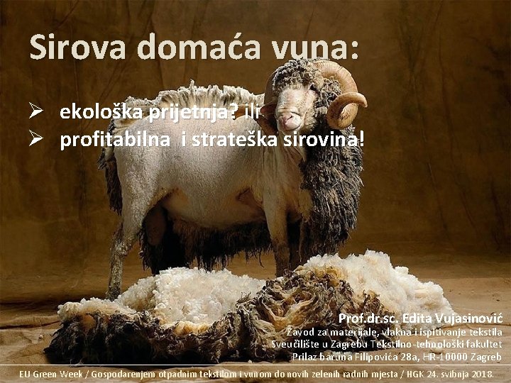 Sirova domaća vuna: Ø ekološka prijetnja? ili Ø profitabilna i strateška sirovina! Prof. dr.