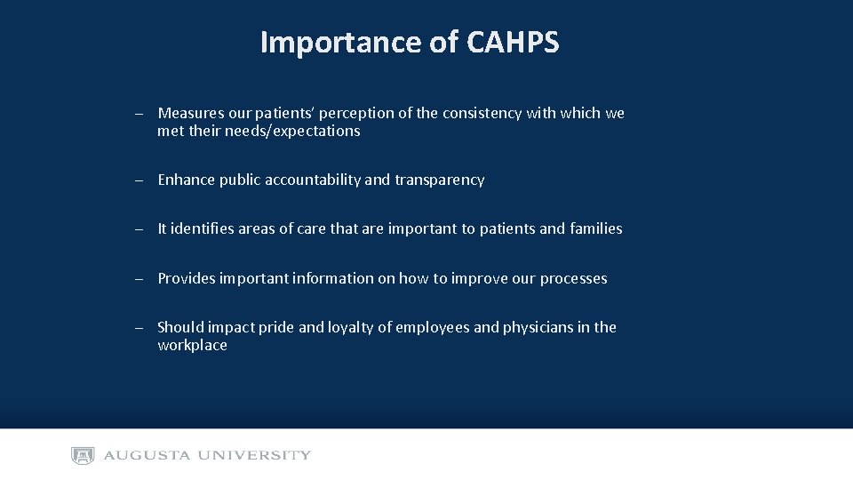 Importance of CAHPS Measures our patients’ perception of the consistency with which we met