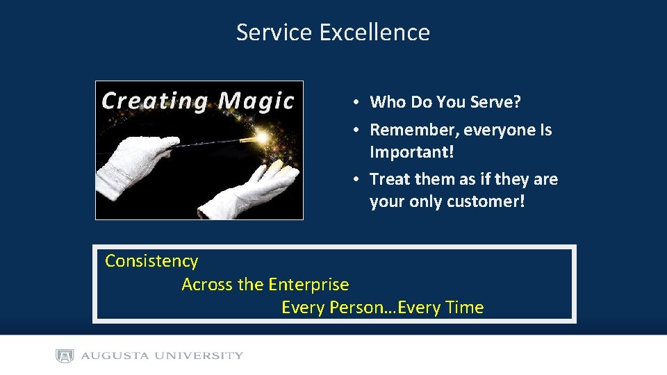 Service Excellence • Who Do You Serve? • Remember, everyone Is Important! • Treat