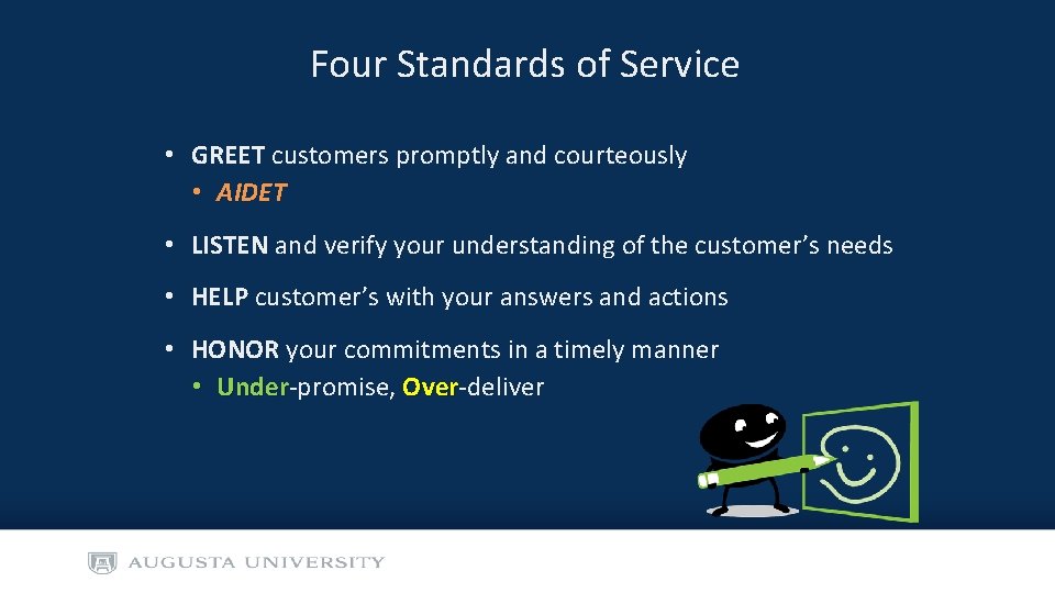 Four Standards of Service • GREET customers promptly and courteously • AIDET • LISTEN