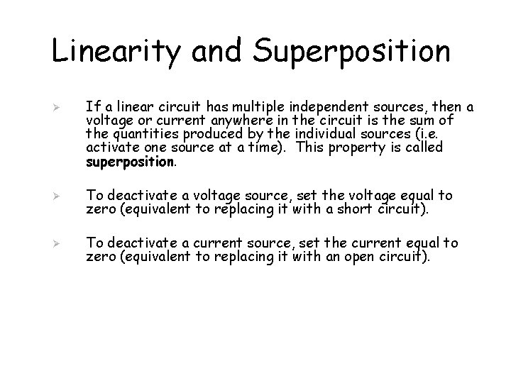 Linearity and Superposition Ø If a linear circuit has multiple independent sources, then a