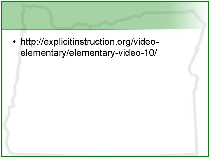  • http: //explicitinstruction. org/videoelementary/elementary-video-10/ 