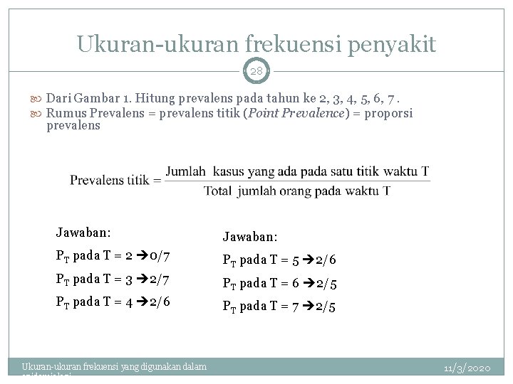 Ukuran-ukuran frekuensi penyakit 28 Dari Gambar 1. Hitung prevalens pada tahun ke 2, 3,