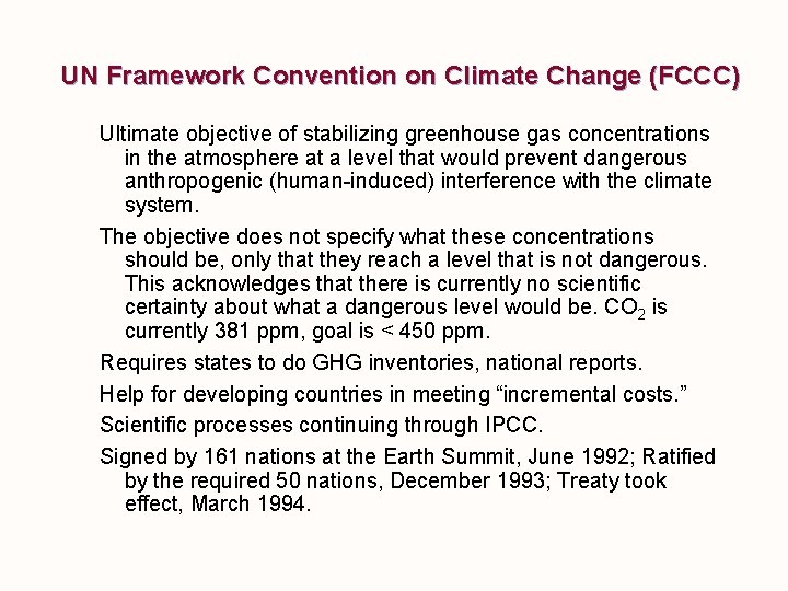 UN Framework Convention on Climate Change (FCCC) Ultimate objective of stabilizing greenhouse gas concentrations
