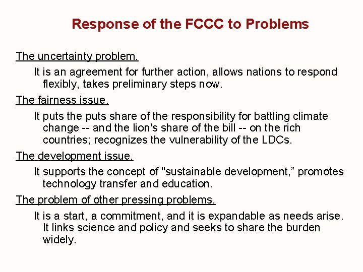Response of the FCCC to Problems The uncertainty problem. It is an agreement for