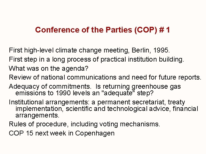 Conference of the Parties (COP) # 1 First high-level climate change meeting, Berlin, 1995.