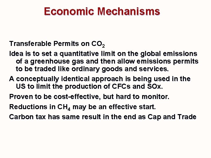 Economic Mechanisms Transferable Permits on CO 2 Idea is to set a quantitative limit