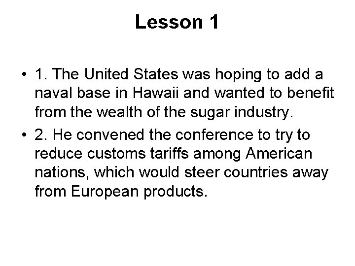 Lesson 1 • 1. The United States was hoping to add a naval base