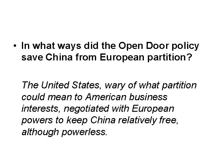  • In what ways did the Open Door policy save China from European