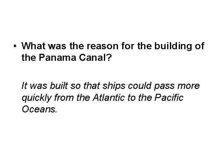  • What was the reason for the building of the Panama Canal? It