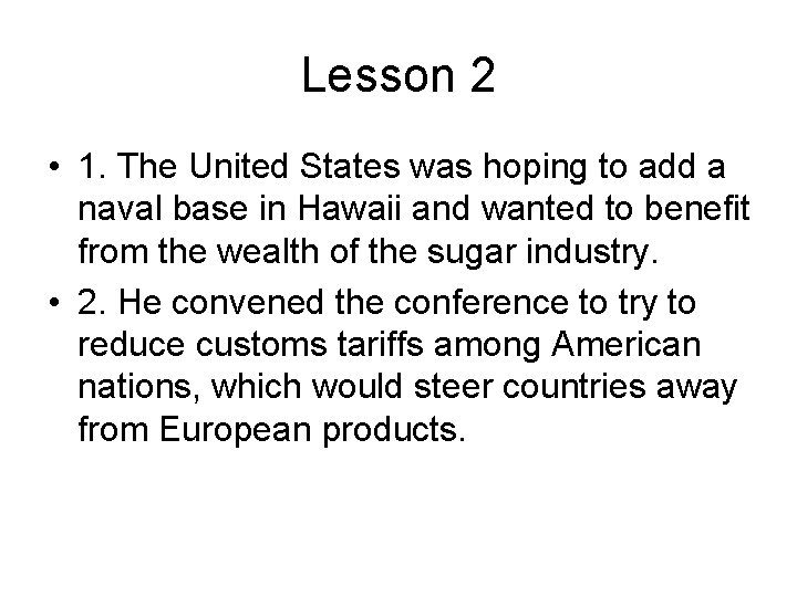 Lesson 2 • 1. The United States was hoping to add a naval base