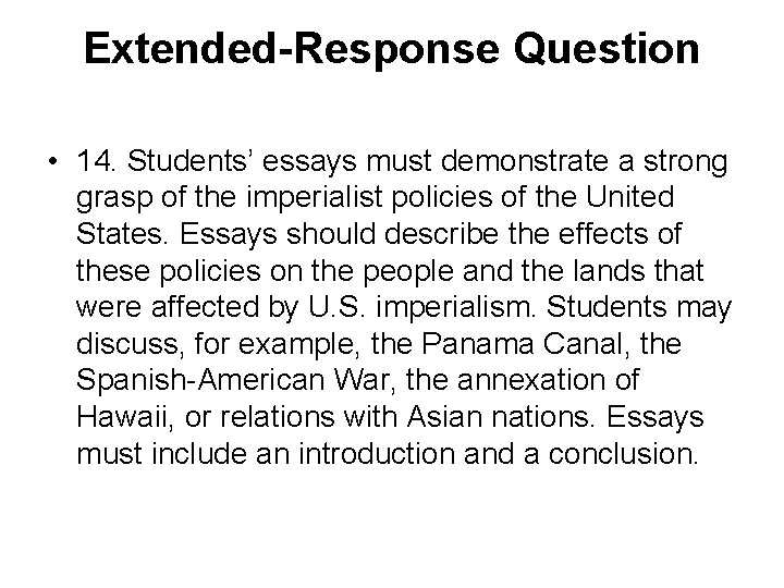 Extended-Response Question • 14. Students’ essays must demonstrate a strong grasp of the imperialist