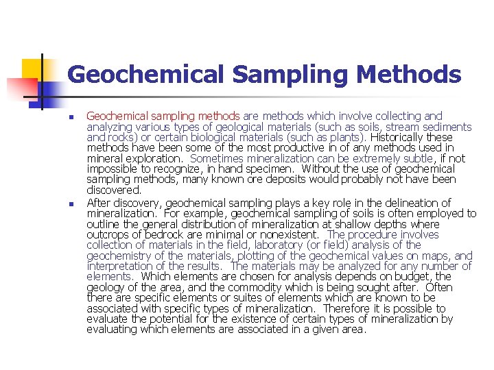 Geochemical Sampling Methods n n Geochemical sampling methods are methods which involve collecting and