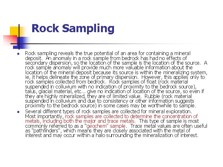  Rock Sampling n n Rock sampling reveals the true potential of an area