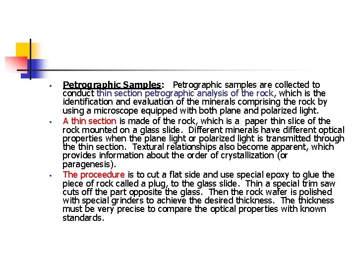  Petrographic Samples: Petrographic samples are collected to conduct thin section petrographic analysis of